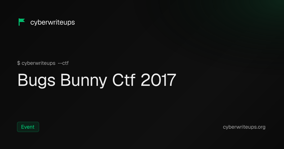 Bugs Bunny Ctf 2017 — Cyber Writeups