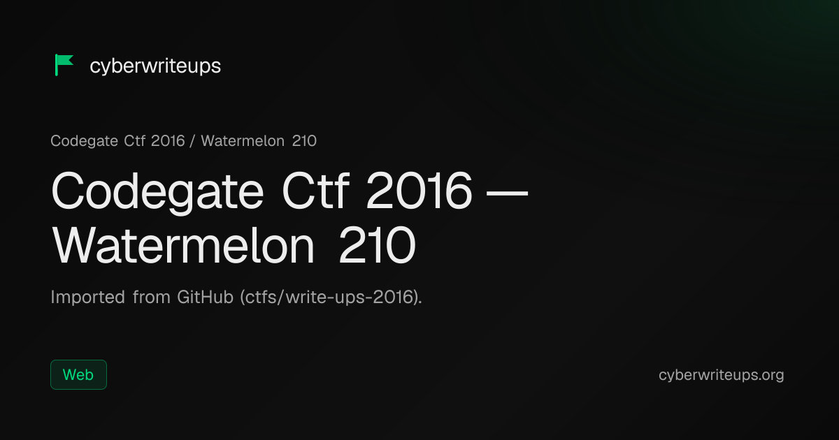 Codegate Ctf 2016 — Watermelon 210 — Cyber Writeups